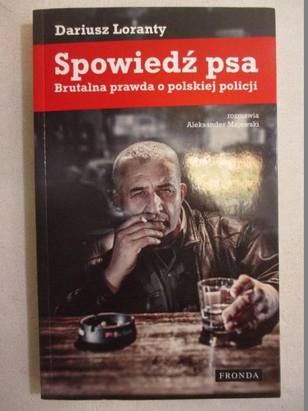 Spowiedź psa. Brutalna prawda o polskiej policji