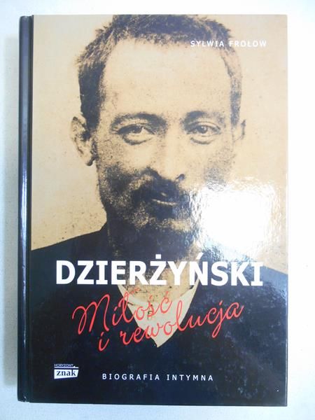 Dzierżyński. Miłość i rewolucja