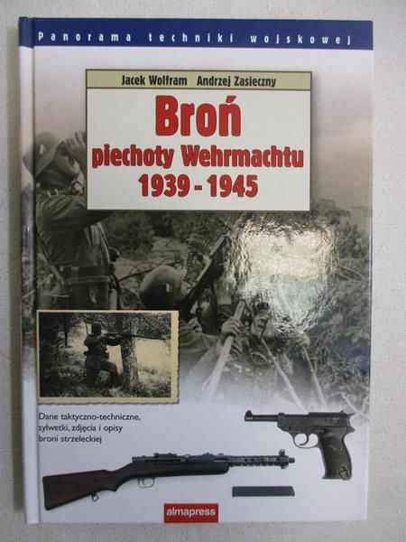 Zasieczny Andrzej - Broń piechoty Wehrmachtu 1939-1945