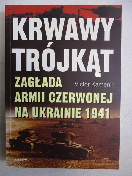 Krwawy trójkąt. Zagłada Armii Czerwonej na Ukrainie 1941