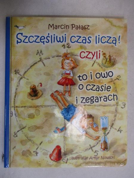 Szczęśliwi czas liczą, czyli to i owo o czasie i zegarach
