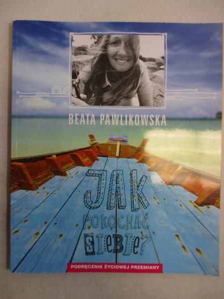 Pawlikowska Beata - Jak pokochać siebie?