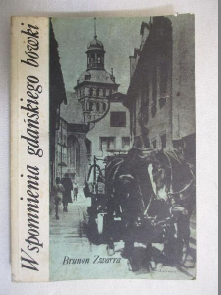 Wspomnienia gdańskiego bówki, Tom I