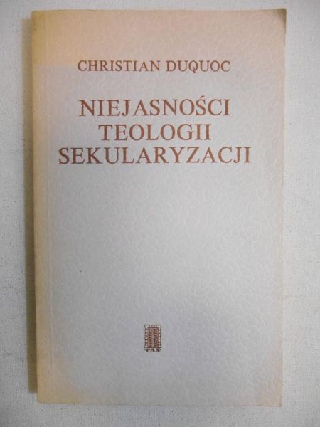 Duquoc Christian - Niejasności teologii sekularyzacji