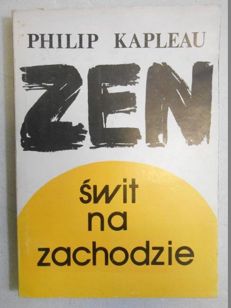Kapleau Philip - Zen: Świt na zachodzie