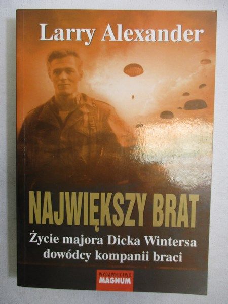 Największy brak. Życie majora Dicka Wintersa