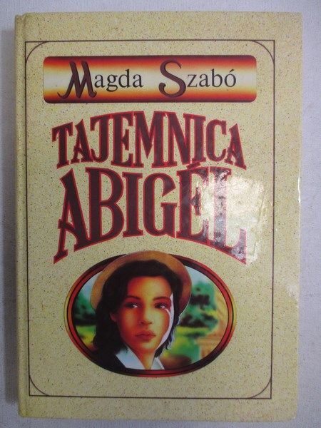 Magda Szabo - Tajemnica Abigel