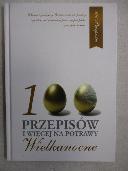 100 przepisów i więcej na potrawy wielkanocne