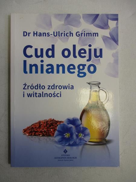 Grimm Hans-Ulrich - Cud oleju lnianego