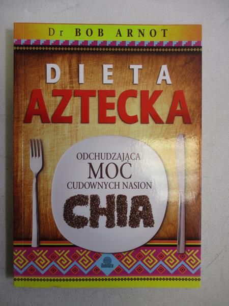 Arnot Bob - Dieta aztecka