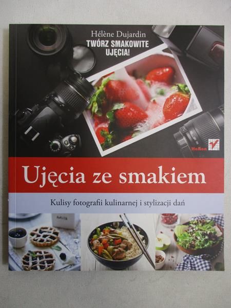 Ujęcia ze smakiem Kulisy fotografii kulinarnej i stylizacji dań
