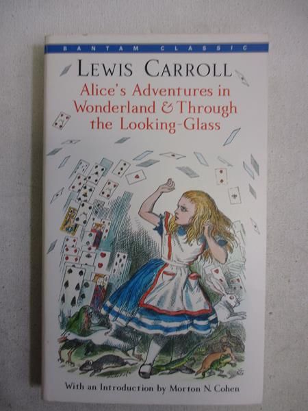 Alice's adventures in Wonderland  & Trough the looking-glass