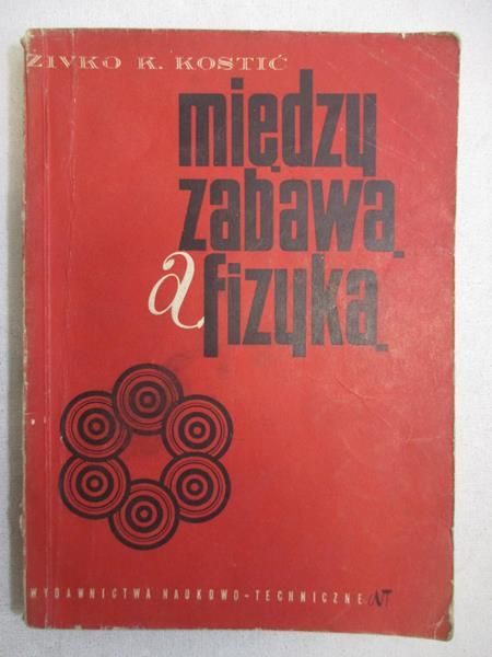 Kostic Żivko - Między zabawą a fizyką