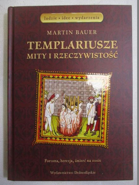 Bauer Martin - Templariusze. Mity i rzeczywistość
