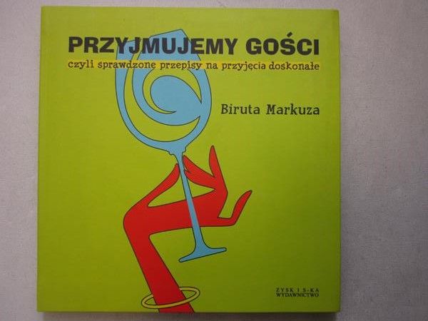 Przyjmujemy gości czyli sprawdzone przepisy na przyjęcia doskonałe