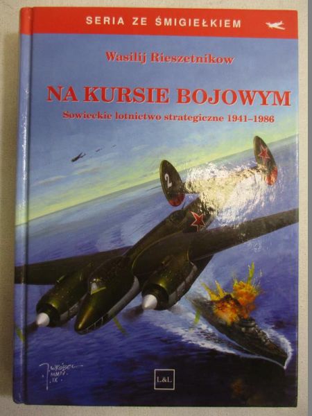Na kursie bojowym. Sowieckie lotnictwo strategiczne 1941-1986