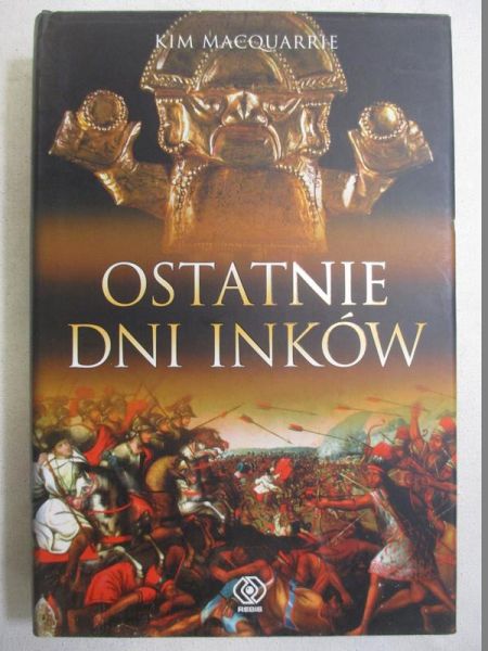Macquarrie Kim - Ostatnie dni Inków