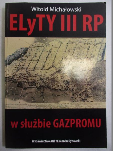 Michałowski Witold  - Elyty III RP w służbie Gazpromu
