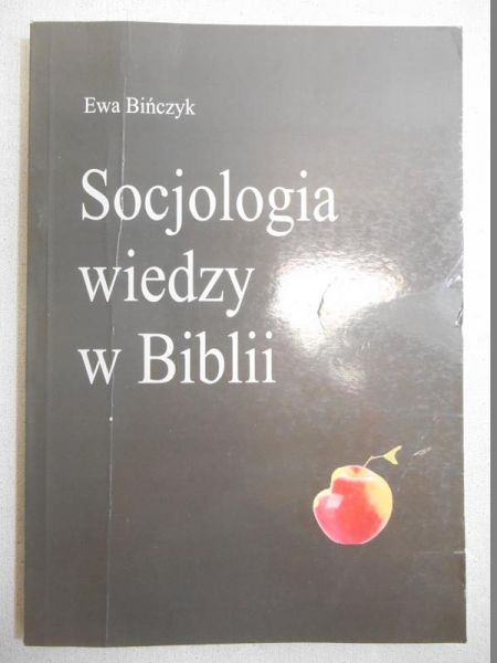Bińczyk Ewa - Socjologia wiedzy o Biblii