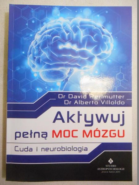 Aktywuj pełną moc mózgu. Cuda i neurobiologia