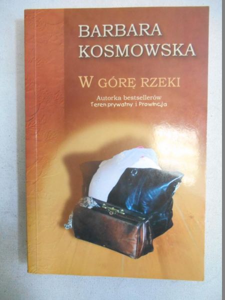 Kosmowska Barbara - W górę rzeki