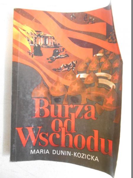 Dunin- Kozicka Maria - Burza od Wschodu