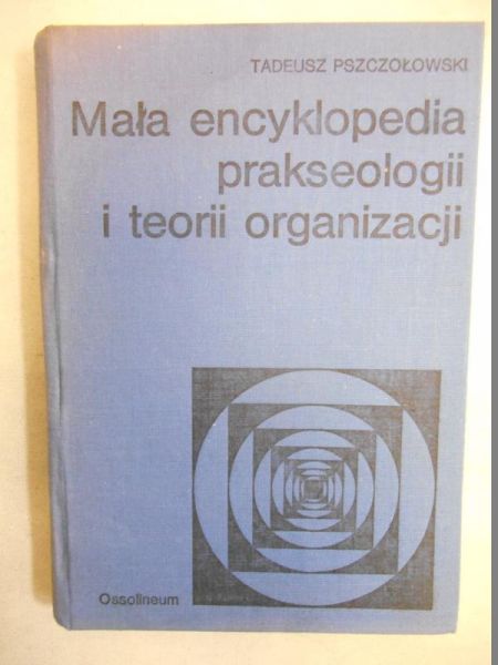 Mała encyklopedia prakseologii i teorii organizacji