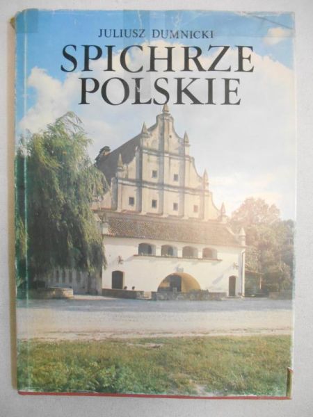 Dumnicki Julian - Spichrze polskie