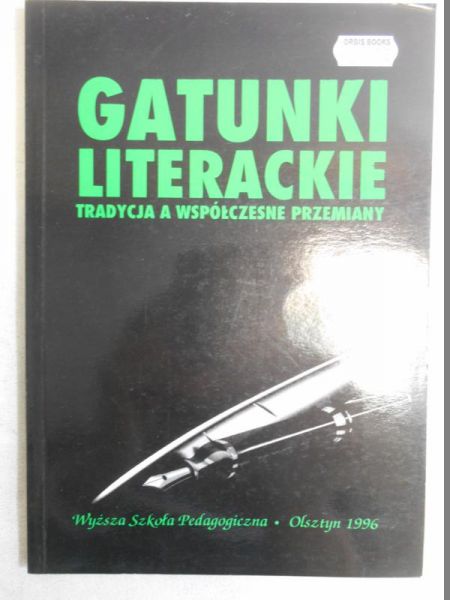 Danuta (red.) - Gatunki literackie. Tradycja a współczesne przemiany