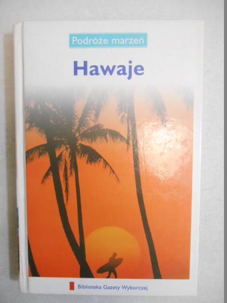 Podróże marzeń. Hawaje