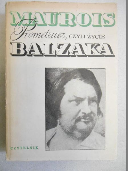 Maurois - Prometeusz, czyli życie Balzaka