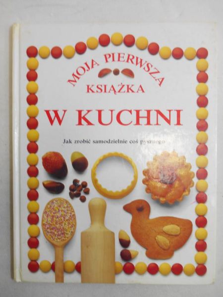 Moja pierwsza książka. W kuchni