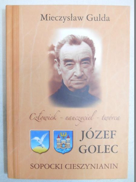 Człowiek, nauczyciel, twórca Józef Golec