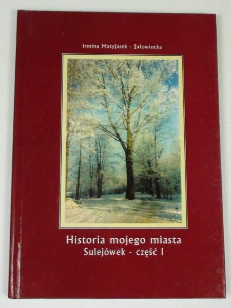 Matyjasek-Jałowiecka I. - Historia mojego miasta Część I