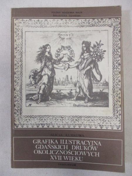 Grafika ilustracyjna gdańskich druków okolicznościowych XVII wieku