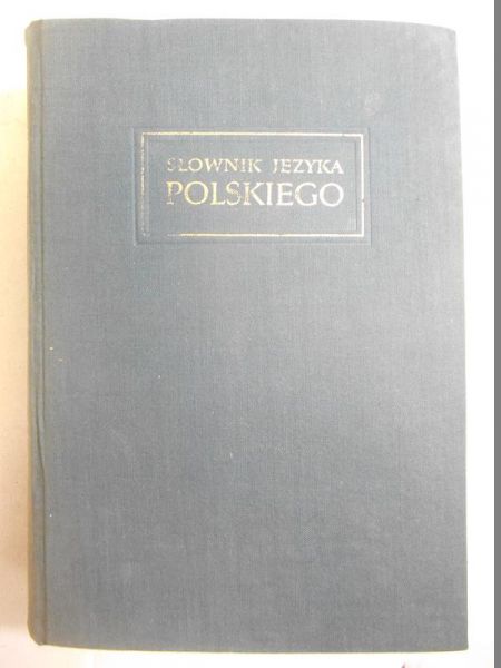 Słownik języka polskiego, Tom I
