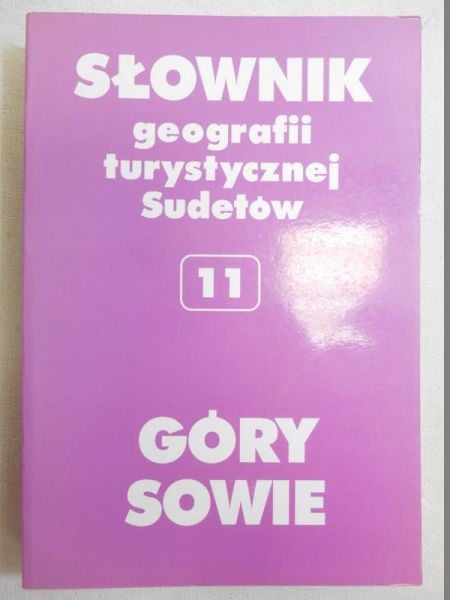 Słownik geografii turystycznej Sudetów, T. XI: Góry Sowie
