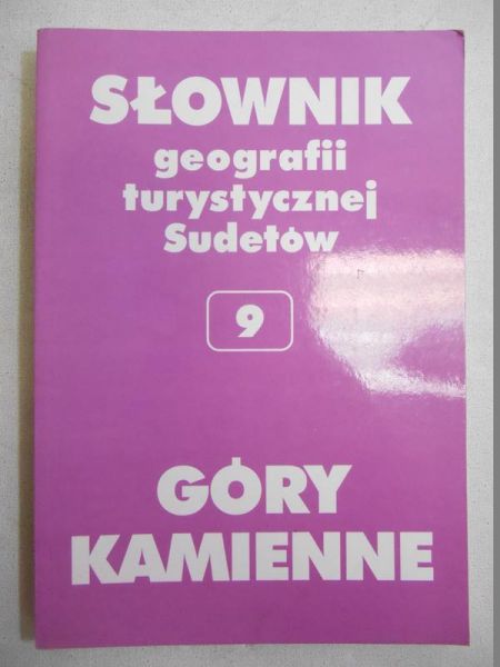 Słownik geografii turystycznej Sudetów, T. IX: Góry Kamienne