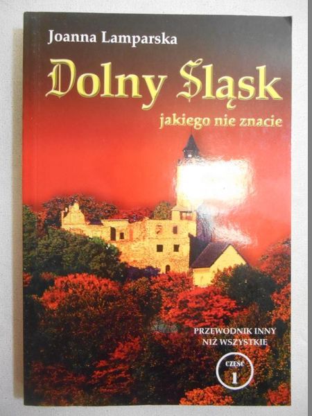 Lamparska Joanna - Dolny Śląsk jakiego nie znacie