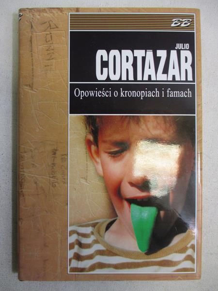 Cortazar Julio - Opowieści o kronopiach i famach