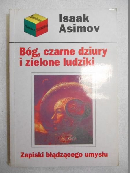 Asimov Isaak - Bóg, czarne dziury i zielone ludziki