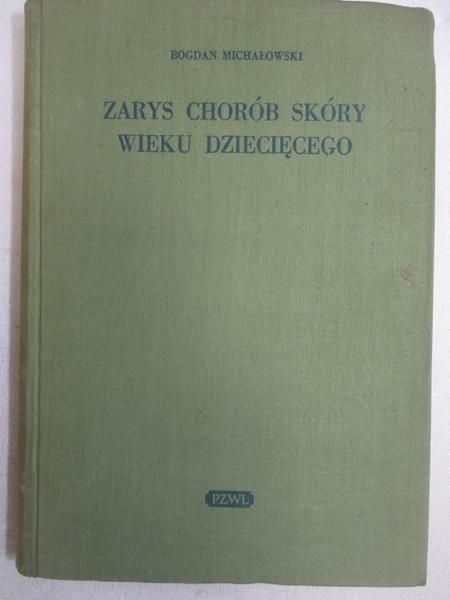 Michałowski Bogdan - Zarys chorób skóry wieku dziecięcego