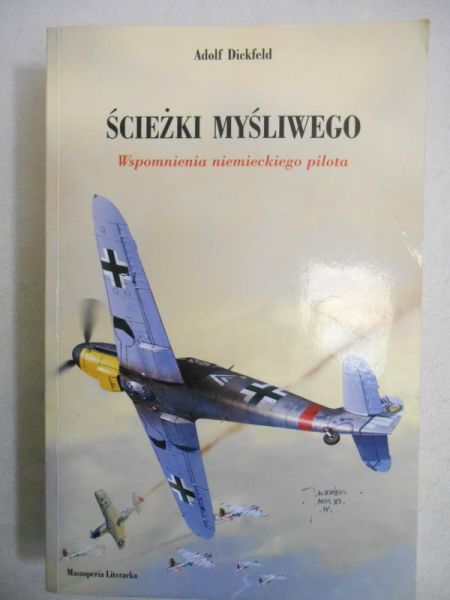 Ścieżki myśliwego. Wspomnienia niemieckiego pilota