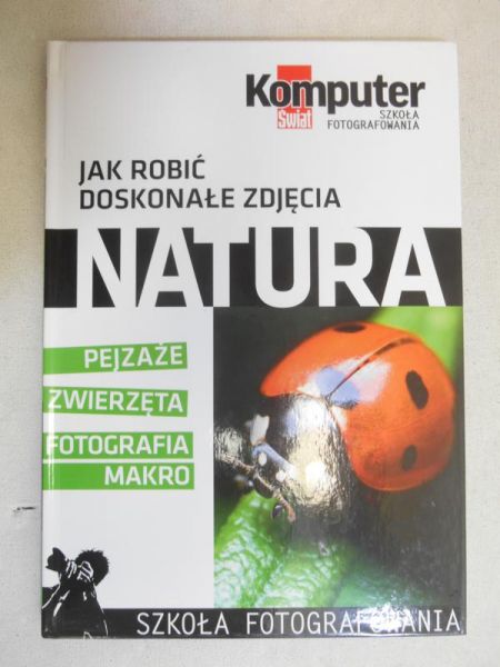 Jak robić doskonałe zdjęcia. Natura