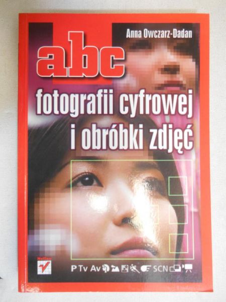 ABC fotografii cyfrowej o obróbki zdjęć