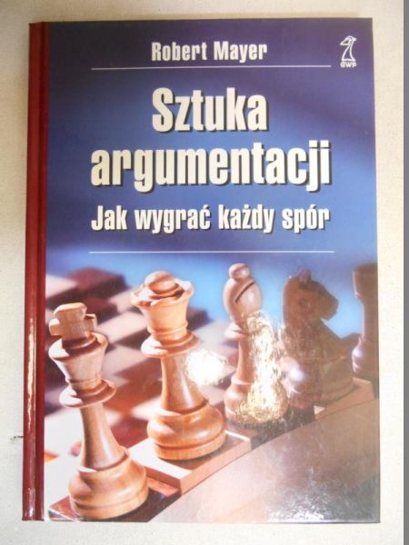 Mayer Robert - Sztuka argumentacji