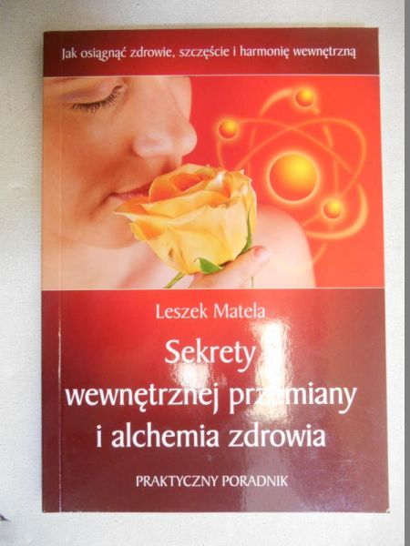 Sekrety wewnętrznej przemiany i alchemia zdrowia