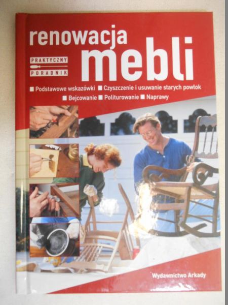 Renowacja mebli. Praktyczny poradnik