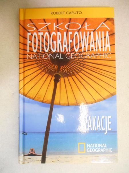 Caputo Robert - Szkoła fotografowania National Geographic