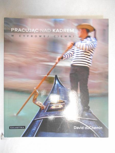 duChemin  - Pracując nad kadrem